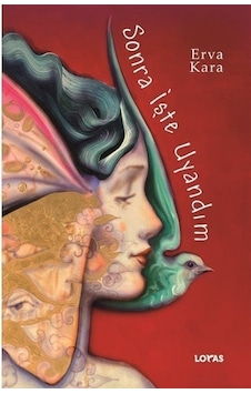 Sonra İşte Uyandım - Erva Kara - Loras Kitap
