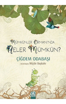 Mümkünler Ormanı'nda Neler Mümkün? - Çiğdem Odabaşı - Altın Kitaplar Mümkünler Ormanı'nda Neler Mümkün? - Çiğdem Odabaşı - Altın Kitaplar