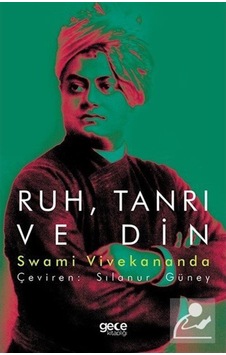 Ruh Tanrı ve Din - Swami Vivekananda - Gece Kitaplığı