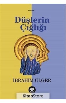Düşlerin Çığlığı - İbrahim Ülger - Yeni Alan Yayıncılık Düşlerin Çığlığı - İbrahim Ülger - Yeni Alan Yayıncılık