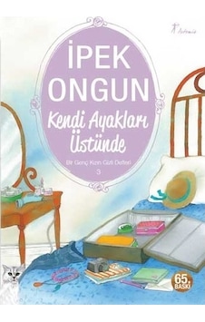 Bir Genç Kızın Gizli Defteri 3 - Kendi Ayakları Üstünde - İpek Ongun - Artemis Yayınları Bir Genç Kızın Gizli Defteri 3 - Kendi Ayakları Üstünde - İpek Ongun - Artemis Yayınları
