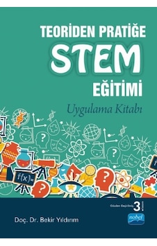 Teoriden Pratiğe STEM Eğitimi - Bekir Yıldırım - Nobel Akademik Yayıncılık Teoriden Pratiğe STEM Eğitimi - Bekir Yıldırım - Nobel Akademik Yayıncılık
