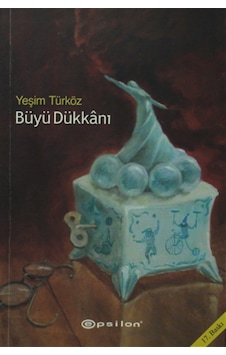 Büyü Dükkanı - Yeşim Türköz - Epsilon Yayınevi Büyü Dükkanı - Yeşim Türköz - Epsilon Yayınevi