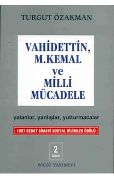 Vahidettin Mustafa Kemal ve Milli Mücadele - Turgut Özakman - Bilgi Yayınevi Vahidettin Mustafa Kemal ve Milli Mücadele - Turgut Özakman - Bilgi Yayınevi
