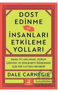 Dost Edinme Ve İnsanları Etkileme Yolları Olimpos Yayınları Dost Edinme Ve İnsanları Etkileme Yolları Olimpos Yayınları