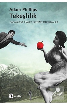 Tekeşlilik / Adam Phillips Tekeşlilik / Adam Phillips