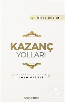 Kazanç Yolları / İmam Gazali 9786051595306 Kazanç Yolları / İmam Gazali 9786051595306