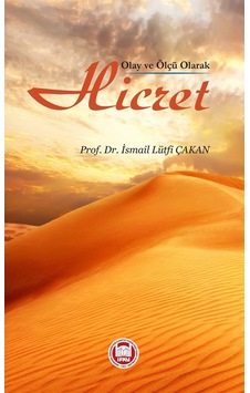 Olay ve Ölçü Olarak Hicret  - İsmail L. Çakan  - M. Ü. İlahiyat Fakültesi Vakfı Yayı