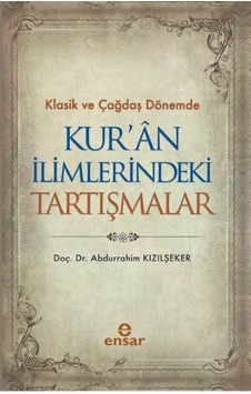 Klasik Ve Çağdaş Dönemde Kur'an İlimlerindeki Tartışmalar / Dr... Klasik Ve Çağdaş Dönemde Kur'an İlimlerindeki Tartışmalar / Dr...