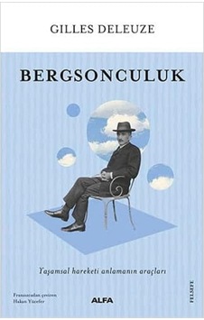 Bergsonculuk: Yaşamsal Hareketi Anlamanın Araçları