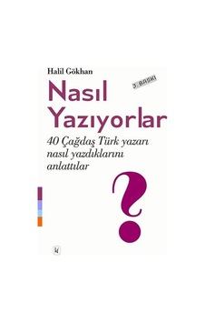 Nasıl Yazıyorlar? - Halil Gökhan - Kafe Kültür Yayıncılık