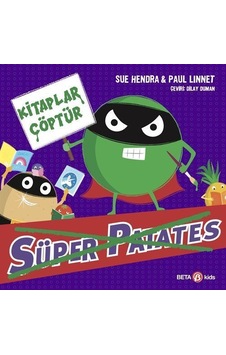 Süper Patates / Kitaplar Çöptür / Sue Hendra Süper Patates / Kitaplar Çöptür / Sue Hendra