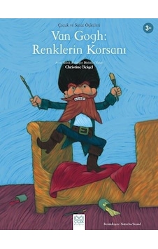 Van Gogh: Renklerin Korsanı-Çocuk ve Sanat Öyküleri - Christine Beigel - 1001 Çiçek Van Gogh: Renklerin Korsanı-Çocuk ve Sanat Öyküleri - Christine Beigel - 1001 Çiçek