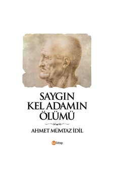 Saygın Kel Adamın Ölümü - A. Mümtaz İdil - Ka Kitap Saygın Kel Adamın Ölümü - A. Mümtaz İdil - Ka Kitap