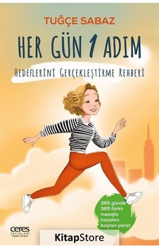 Her Gün 1 Adım - Hedeflerini Gerçekleştirme Rehberi - Tuğçe Sabaz - Ceres Yayınları