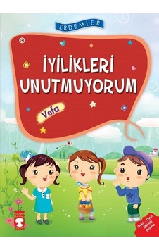 Erdemler: İyilikleri Unutmuyorum - Vefa - Nuray Türkyılmaz -  Rukiye Karaköse - Timaş Çocuk