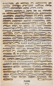 Harf Katilleri Kulübü - Sigizmund Krjijanovski - Aylak Adam