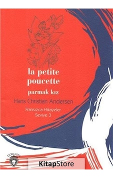 La Petite Poucette Parmak Kız-Fransızca Hikayeler Seviye 3 - Hans Christian Andersen - Dorlion Yayınevi