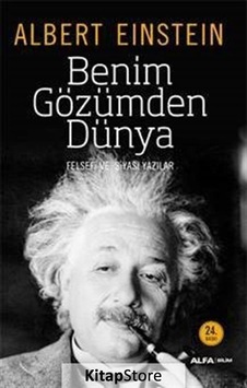 Benim Gözümden Dünya - Albert Einstein - Alfa Yayıncılık Benim Gözümden Dünya - Albert Einstein - Alfa Yayıncılık