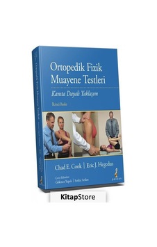Ortopedik Fizik Muayene Testleri - Kanıta Dayalı Yaklaşım - Chad E. Cook - Pelikan Yayınları