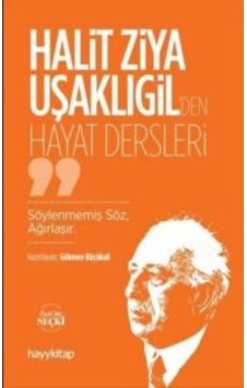 Halit Ziya Uşaklıgil'den Hayat Dersleri Halit Ziya Uşaklıgil'den Hayat Dersleri