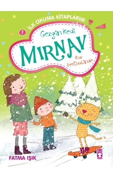 Gezgin Kedi Mırnav Kar Festivalinde - Mırnav İlk Timaş Çocuk Fatma Işık İlk Çocukluk Gezgin Kedi Mırnav Gezgin Kedi Mırnav Kar Festivalinde - Mırnav İlk Timaş Çocuk Fatma Işık İlk Çocukluk Gezgin Kedi Mırnav