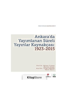 Ankara'da Yayımlanan Süreli Yayınlar Kaynakçası 1923-2015 - Yasin Yazıcı - Bülent Yılmaz - Vekam(Vehbi Koç Ankara Ar. Uy ve Ar Ankara'da Yayımlanan Süreli Yayınlar Kaynakçası 1923-2015 - Yasin Yazıcı - Bülent Yılmaz - Vekam(Vehbi Koç Ankara Ar. Uy ve Ar
