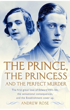 The Prince, The Princess And The Perfect Murder: An Untold History The Prince, The Princess And The Perfect Murder: An Untold History