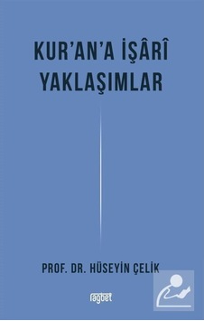 Kur'an'a İşari Yaklaşımlar - Hüseyin Çelik - Rağbet Yayınları