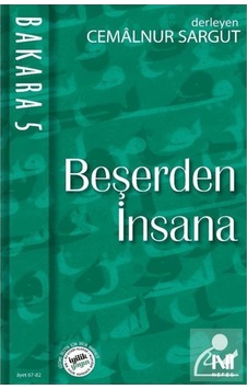 Beşerden İnsana / Bakara 5 / Cemalnur Sargut 9786059901987 Beşerden İnsana / Bakara 5 / Cemalnur Sargut 9786059901987