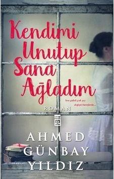 Kendimi Unutup Sana Ağladım Ahmed Günbay Yildiz