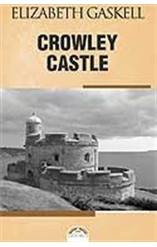Crowley Castle (Crowley Kalesi) / Elizabeth Gaskell