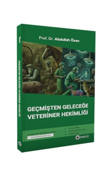Geçmişten Geleceğe Veteriner Hekimliği Geçmişten Geleceğe Veteriner Hekimliği
