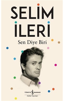 Sen Diye Biri / Selim İleri Sen Diye Biri / Selim İleri