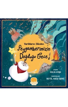 Varlıkların Dilinden Peygamberimizin Doğduğu Gece - Hülya Köşk - Karavan Çocuk Varlıkların Dilinden Peygamberimizin Doğduğu Gece - Hülya Köşk - Karavan Çocuk