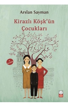 Kirazlı Köşkün Çocukları Kirazlı Köşkün Çocukları