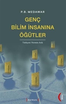 Genç Bilim İnsanına Öğütler - P. B. Medawar - Kırmızı Yayınları Genç Bilim İnsanına Öğütler - P. B. Medawar - Kırmızı Yayınları