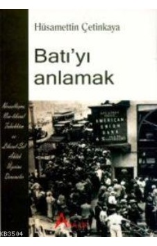 Batı'yı Anlamak Batı'yı Anlamak