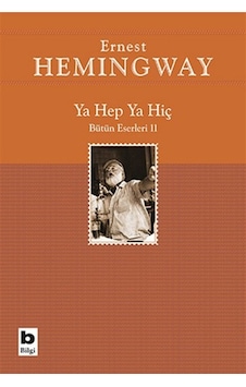 Ya Hep Ya Hiç - Ernest Hemingway - Bilgi Yayınevi Ya Hep Ya Hiç - Ernest Hemingway - Bilgi Yayınevi