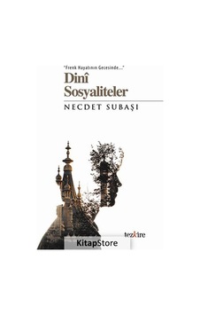 Frenk Hayatının Gecesinde Dini Sosyaliteler / Dr. Necdet Subaşı