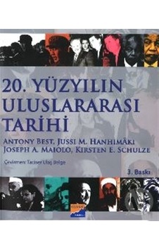 20. Yüzyılın Uluslararası Tarihi - Kirsten E. Schulze - Joseph A. Maiolo - Siyasal Kitabevi 20. Yüzyılın Uluslararası Tarihi - Kirsten E. Schulze - Joseph A. Maiolo - Siyasal Kitabevi
