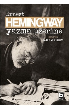 Yazma Üzerine - Ernest Hemingway - Bilgi Yayınevi Yazma Üzerine - Ernest Hemingway - Bilgi Yayınevi