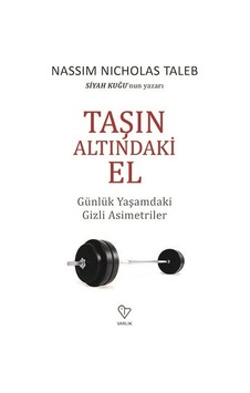 Taşın Altındaki El - Nassim Nicholas Taleb - Varlık Yayınları Taşın Altındaki El - Nassim Nicholas Taleb - Varlık Yayınları