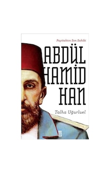 Payitahtın Son Sahibi Abdülhamid Han Payitahtın Son Sahibi Abdülhamid Han