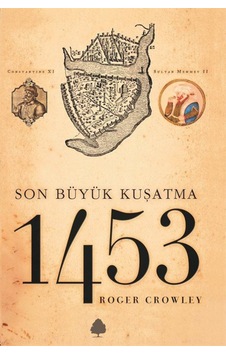1453 Son Büyük Kuşatma / Roger Crowley 9789756006108 1453 Son Büyük Kuşatma / Roger Crowley 9789756006108