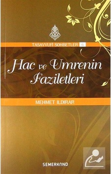 Hac ve Umrenin Faziletleri : Tasavvuf Sohbetleri 6 / Mehmet Il... 9786055455088