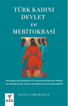 Türk Kadını Devlet Ve Meritokrasi / Gonca Omaroğlu Türk Kadını Devlet Ve Meritokrasi / Gonca Omaroğlu