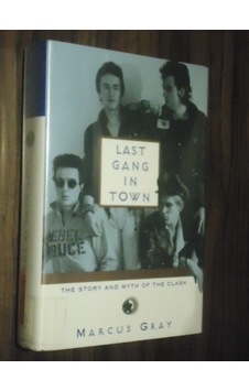 Last Gang In Town - The Story And Myth Of The Clash - Ciltli Mar