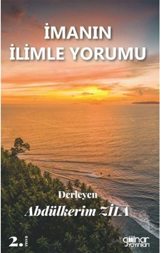 İmanın İlimle Yorumu / Abdülkerim Zila İmanın İlimle Yorumu / Abdülkerim Zila