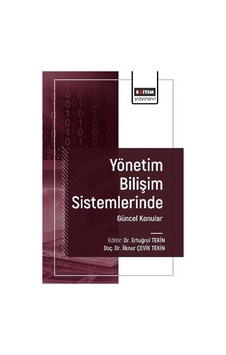 Yönetim Bilişim Sistemlerinde Güncel Konular I / Kolektif Yönetim Bilişim Sistemlerinde Güncel Konular I / Kolektif